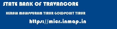 STATE BANK OF TRAVANCORE  KERALA MALAPPURAM TIRUR GOLDPOINT TIRUR  micr code